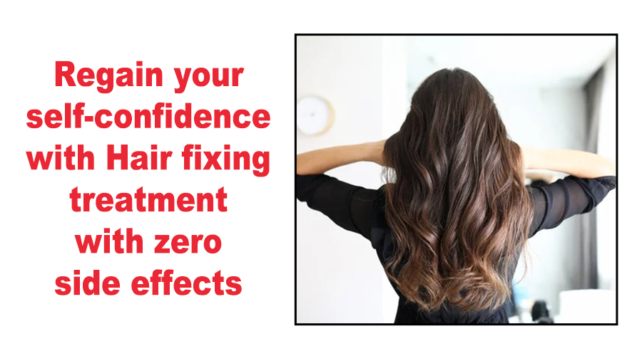 Regain Confidence with Hair Fixing Treatment - Zero Side Effects